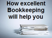 How will excellent Bookkeeping help  me?